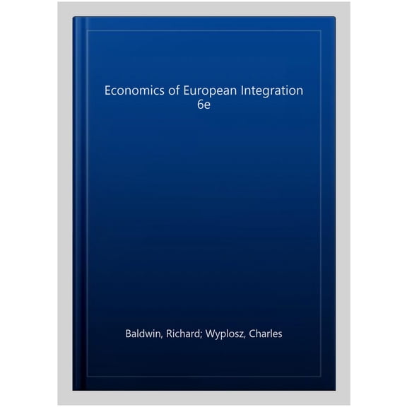 Economics Of European Integration 6e