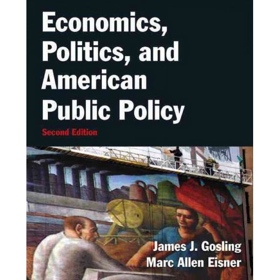 Economics, Politics, and American Public Policy