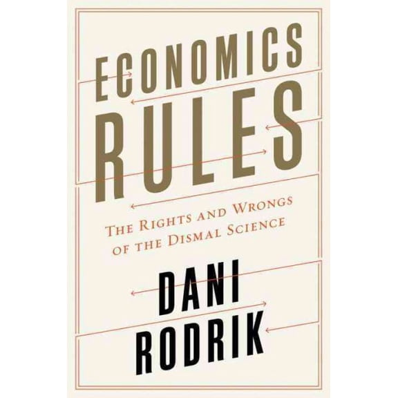 Pre-Owned Economics Rules: The Rights and Wrongs of the Dismal Science (Hardcover) 0393246418 9780393246414