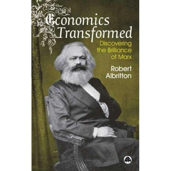 Economics Transformed: Discovering the Brilliance of Marx (Paperback)