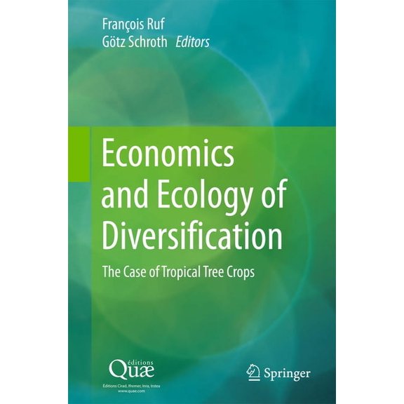 Economics and Ecology of Diversification: The Case of Tropical Tree Crops, (Hardcover)