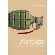 Economics and Modern Warfare The Invisible Fist of the Market, Paperback