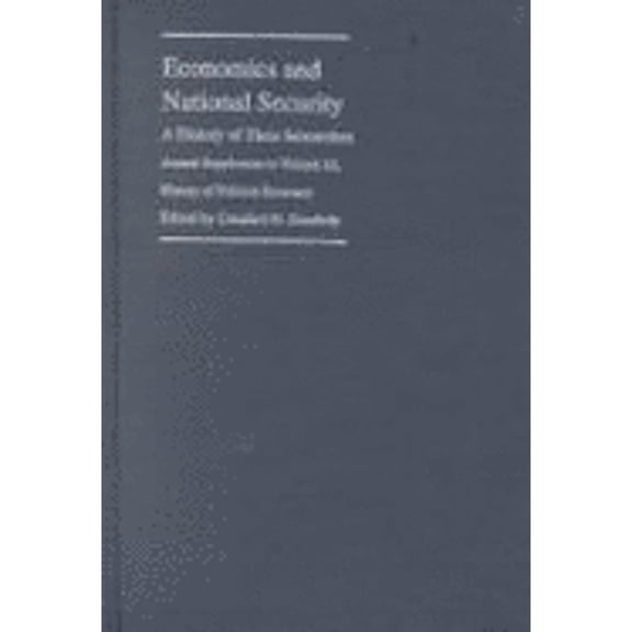 Pre-Owned Economics and National Security: A History of Their Interaction (Hardcover) 0822311763 9780822311768