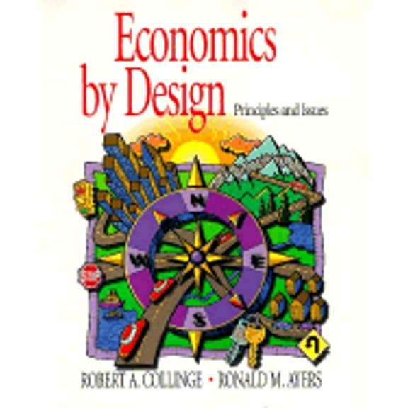 Pre-Owned Economics by Design: Principles and Issues (Paperback) by Robert Collinge, Ronald M Ayers, Donald Ayers