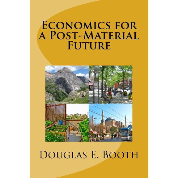 Economics for a Post-Material Future (Paperback)