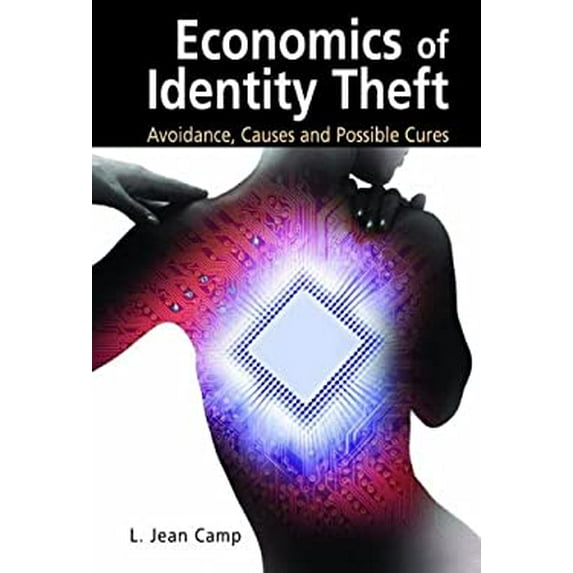 Pre-Owned Economics of Identity Theft: Avoidance, Causes and Possible Cures (Hardcover) 0387345892 9780387345895