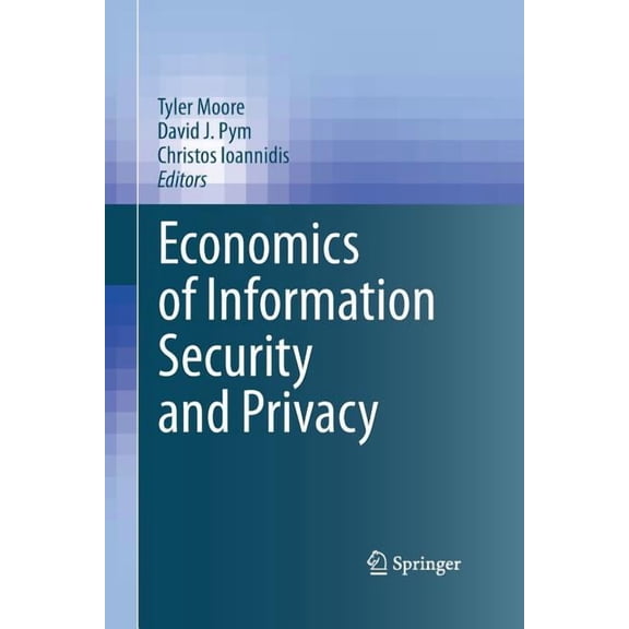 Economics of Information Security and Privacy, (Paperback)