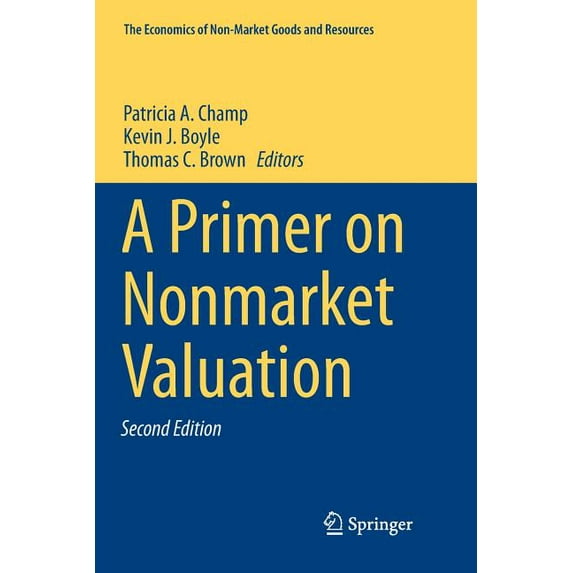 Economics of Non-Market Goods and Resour A Primer on Nonmarket Valuation, Book 13, (Paperback)