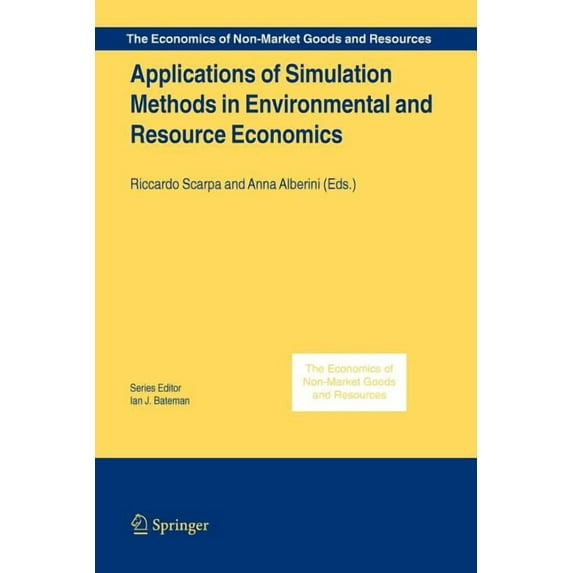 Economics of Non-Market Goods and Resour Applications of Simulation Methods in Environmental and Resource Economics, Book 6, (Paperback)