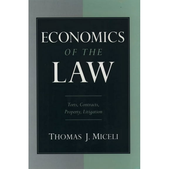 Economics of the Law: Torts, Contracts, Property and Litigation, (Hardcover)