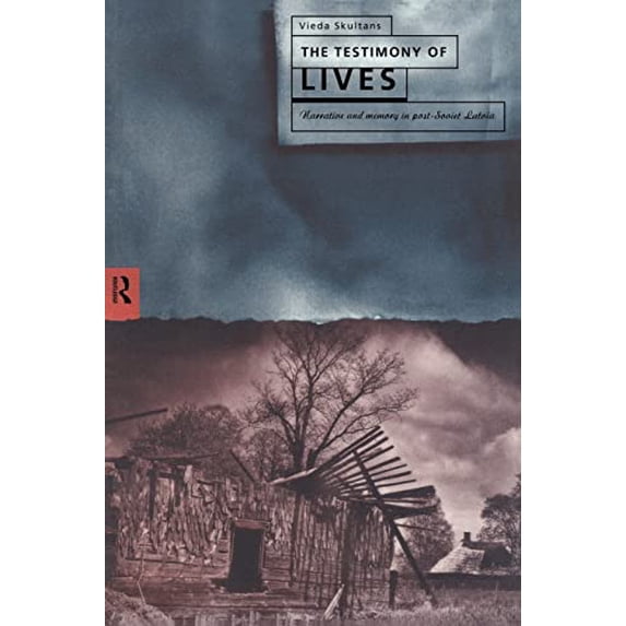 Pre-Owned The Testimony of Lives: Narrative and memory in post-Soviet Latvia (Economies of Asia; 10) Paperback