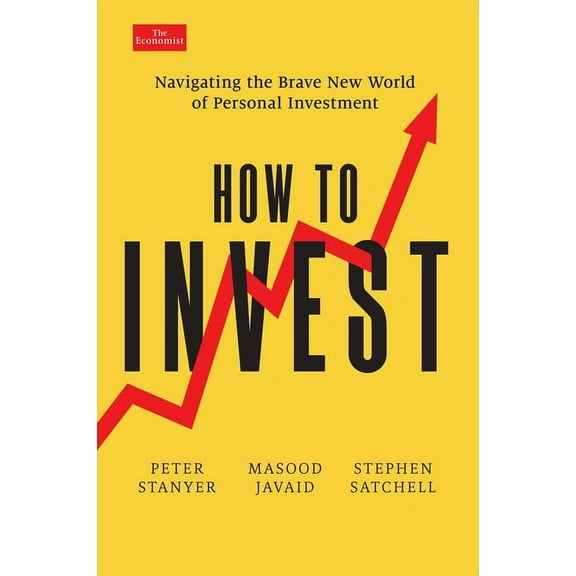 Economist Books How to Invest: Navigating the Brave New World of Personal Investment, (Hardcover)