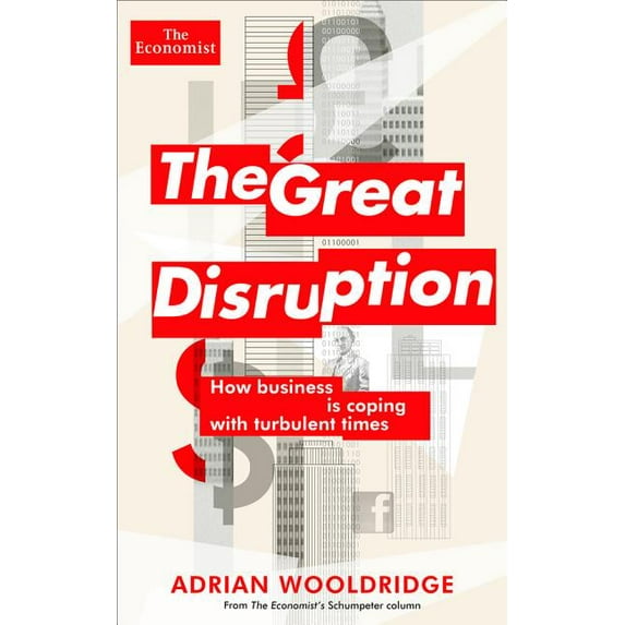 Economist Books The Great Disruption: How Business Is Coping with Turbulent Times, (Paperback)