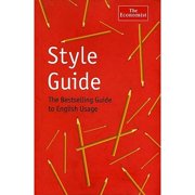 Economist Style Guide The Bestselling Guide to English Usage The Ecomist Style Guide Series #9 Edition 9 Hardcover