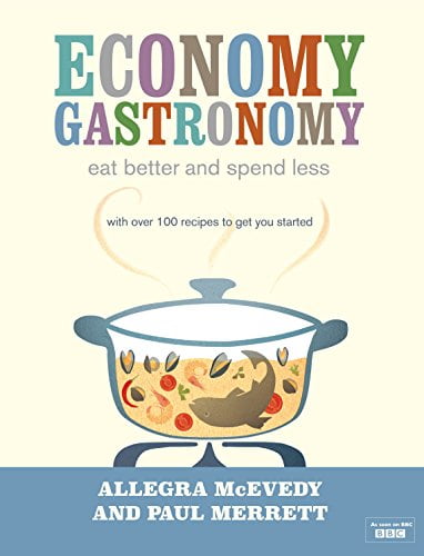 Pre-Owned Economy Gastronomy: Eat Better and Spend Less (Hardcover) 0718155726 9780718155728