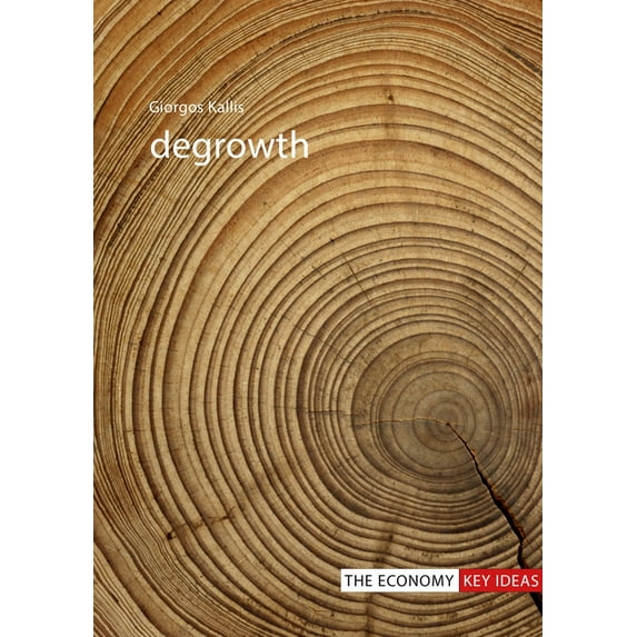 Economy: Key Ideas Degrowth, (Hardcover)