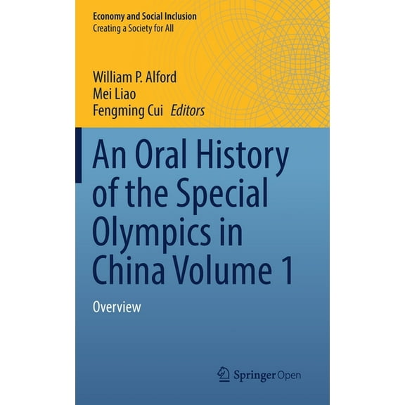Economy and Social Inclusion An Oral History of the Special Olympics in China Volume 1: Overview, (Hardcover)