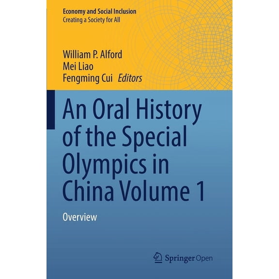 Economy and Social Inclusion An Oral History of the Special Olympics in China Volume 1: Overview, (Paperback)