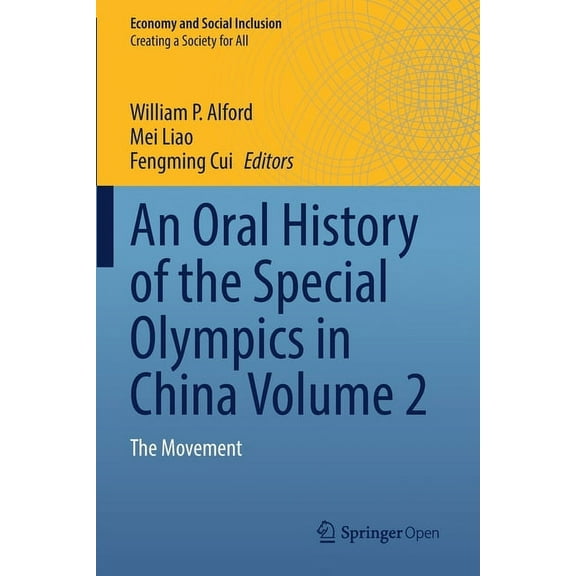 Economy and Social Inclusion An Oral History of the Special Olympics in China Volume 2: The Movement, (Paperback)