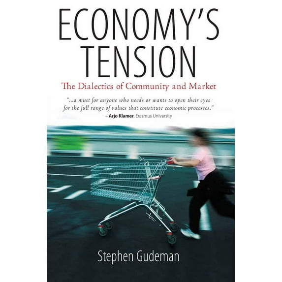 Economy's Tension: The Dialectics of Community and Market, (Hardcover)