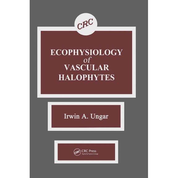Ecophysiology of Vascular Halophytes, (Hardcover)