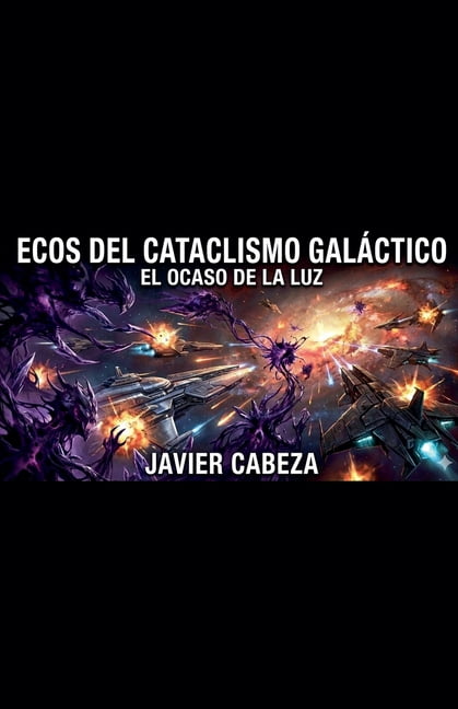 Ecos del Cataclismo Galáctico El Ocaso de la luz, (Paperback)