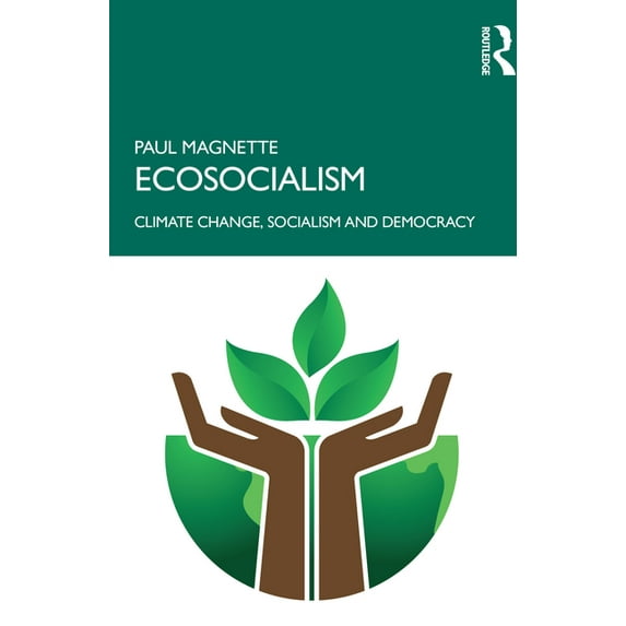 Ecosocialism: Climate Change, Socialism and Democracy, (Paperback)