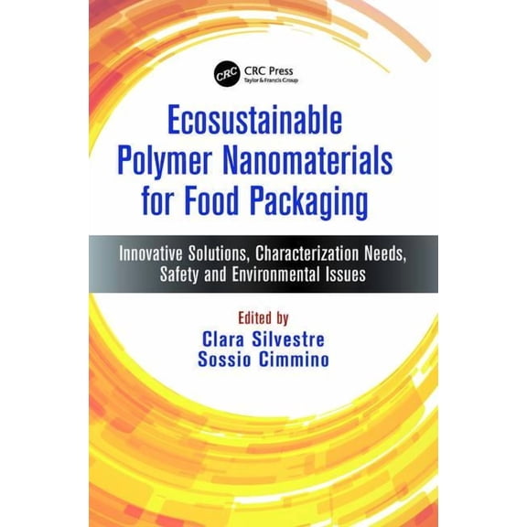 Ecosustainable Polymer Nanomaterials for Food Packaging: Innovative Solutions, Characterization Needs, Safety and Enviro, (Paperback)