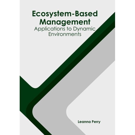 Ecosystem-Based Management: Applications to Dynamic Environments, (Hardcover)