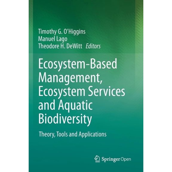 Ecosystem-Based Management, Ecosystem Services and Aquatic Biodiversity: Theory, Tools and Applications, (Paperback)