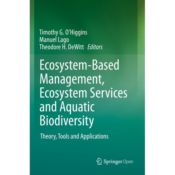Ecosystem-Based Management, Ecosystem Services and Aquatic Biodiversity: Theory, Tools and Applications, (Paperback)