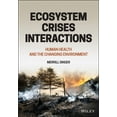 thumbnail image 1 of Ecosystem Crises Interactions: Human Health and the Changing Environment, (Paperback), 1 of 1