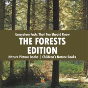 Ecosystem Facts That You Should Know - The Forests Edition - Nature Picture Books Childrens Nature Books, Paperback