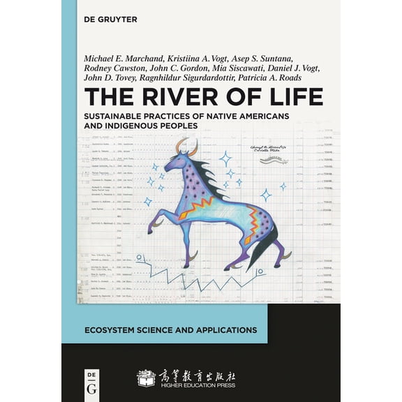 Ecosystem Science and Applications The River of Life: Sustainable Practices of Native Americans and Indigenous Peoples, (Hardcover)