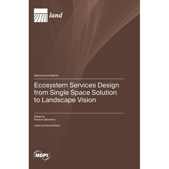 Ecosystem Services Design from Single Space Solution to Landscape Vision, (Hardcover)