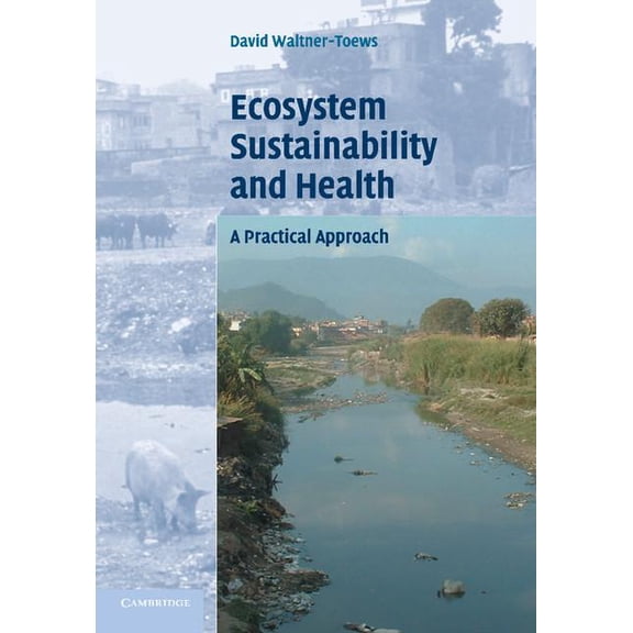 Ecosystem Sustainability and Health: A Practical Approach, (Paperback)