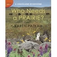 thumbnail image 1 of Who Needs a Prairie?: A Grassland Ecosystem (Ecosystem Series), 1 of 1