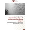 thumbnail image 1 of Omn.Univ.Europ. EcosystÃ¨me Aquatique Et Pollution Par Les MÃ©taux Toxiques, (Paperback), 1 of 1