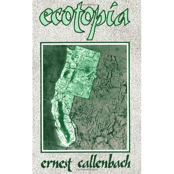 Pre-Owned Ecotopia (Paperback) 0960432019 9780960432011
