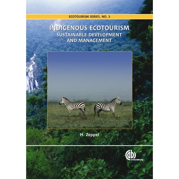 Ecotourism (Hardcover) Indigenous Ecotourism: Sustainable Development and Management, Book 03, (Hardcover)