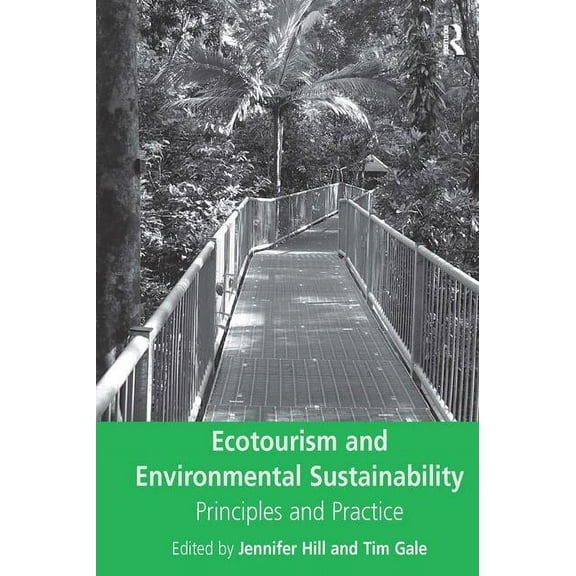 Ecotourism and Environmental Sustainability: Principles and Practice, (Hardcover)