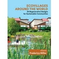 thumbnail image 1 of Ecovillages around the World : 20 Regenerative Designs for Sustainable Communities (Paperback), 1 of 1