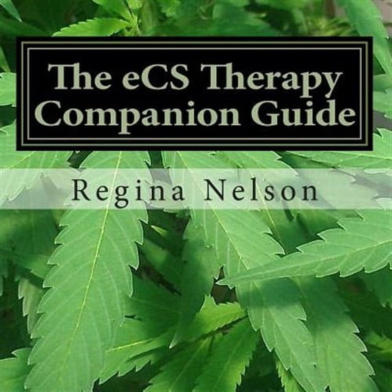 Ecs Therapy Companion Guide : A Reference Source for Your Endocannabinoid System