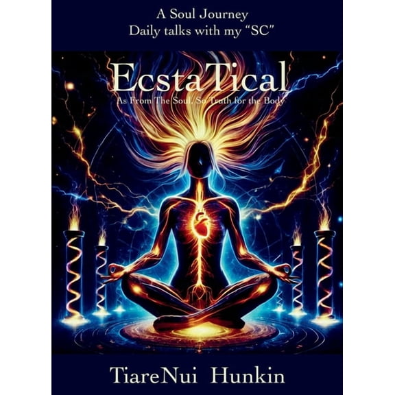 EcstaTical: "As from The Soul, So Truth for The Body", (Hardcover)