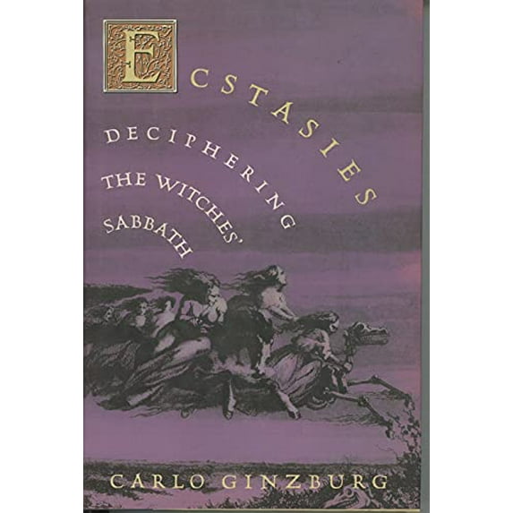 Pre-Owned Ecstasies: Deciphering the Witches' Sabbath (Hardcover) 0394581636 9780394581637