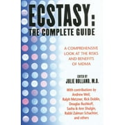 Ecstasy The Complete Guide A Comprehensive Look at the Risks and Benefits of Mdma, Paperback