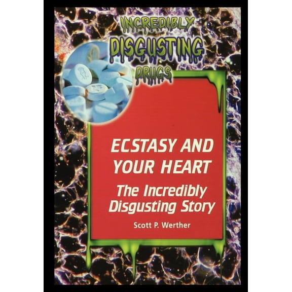 Ecstasy and Your Heart : The Incredibly Disgusting Story (Paperback)