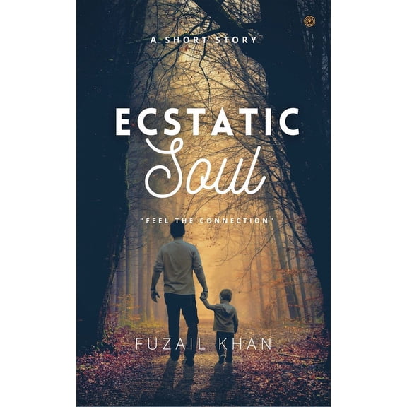 Ecstatic Soul: " Feel the connection ", (Paperback)