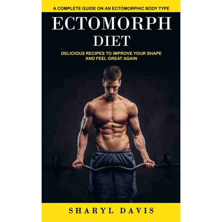 Ectomorph Diet: A Complete Guide on an Ectomorphic Body Type