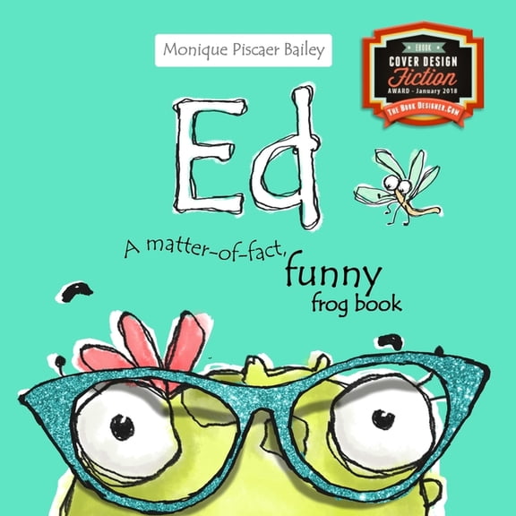 Ed: A matter-of-fact, funny frog book, (Paperback)